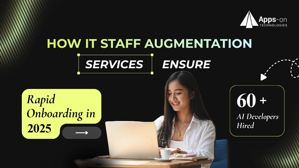 How IT Staff Augmentation Services Ensure Rapid Onboarding in 2025